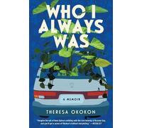 Theresa Okokon Who I Always Was (Tascabile)