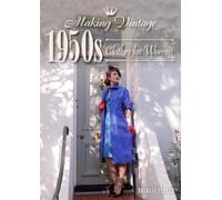 Theresa Parker Making Vintage 1950s Clothes for Women (Tascabile)