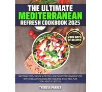 Theresa Parker The Ultimate Mediterranean Refresh Cookbook 2025 (Tascabile)
