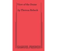 Theresa Rebeck View of the Dome (Tascabile)