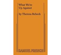 Theresa Rebeck What We're Up Against (Tascabile)