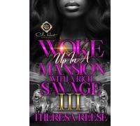 Theresa Reese Woke Up In A Mansion With A Rich Savage 3 (Tascabile)