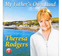 Theresa Rodgers - My Fathers Own Land