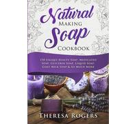 Theresa Rogers Natural Soap Making Cookbook (Tascabile)
