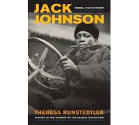 Theresa Runstedtler Jack Johnson, Rebel Sojourner (Tascabile)