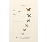 Theresa’s List: Quotes and Gentle Guidance Through the Six Stages of Facing Mortality: 1