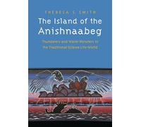 Theresa S. Smith The Island of the Anishnaabeg (Tascabile)