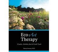 Theresa Sweeney Ph D Eco-Art Therapy (Tascabile)
