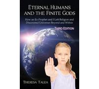 Theresa Talea Eternal Humans and the Finite Gods (Tascabile)