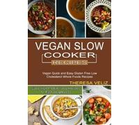 Theresa Veliz Vegan Slow Cooker Recipes (Tascabile)