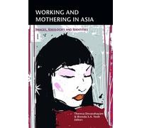 Theresa W. Devasahayam Working and Mothering in Asia (Tascabile) Gendering Asia