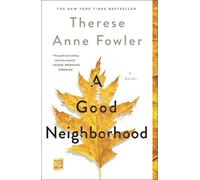 Therese Anne Fowler A Good Neighborhood (Tascabile)