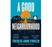 Therese Anne Fowler A Good Neighbourhood (Tascabile)