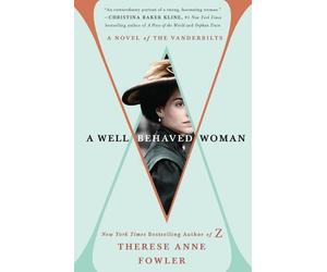 Therese Anne Fowler A Well-Behaved Woman (Tascabile)
