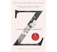 Therese Anne Fowler Z: A Novel of Zelda Fitzgerald (Tascabile)
