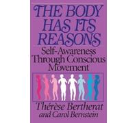 Therese Bertherat Carol Bernstein The Body Has Its Reasons (Tascabile)