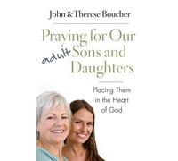 Therese Boucher John Bouche Praying for Our Adult Sons and Daughter (Tascabile)