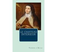 Thérèse D'Avila Le Chateau Interieur (Tascabile)