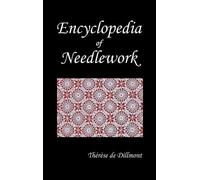 Therese de Dillmont De Dill ENCYCLOPEDIA OF NEEDLEWORK (Fully (Copertina rigida)