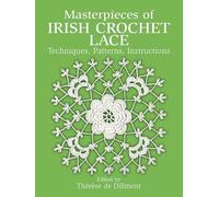 Therese De Dillmont Masterpieces of Irish Crochet Lace (Tascabile)