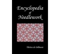 Therese de Dillmont Th'r'se De Dillmont Encyclopedia of Needlework (Tascabile)