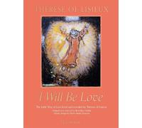 Therese de Lisieux I Will Be Love (Copertina rigida)