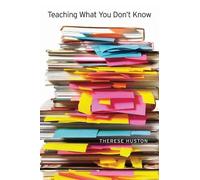 Therese Huston Teaching What You Don’t Know (Tascabile)