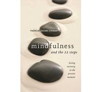 Therese Jacobs-Stewart Mindfulness And The 12 Steps (Tascabile)