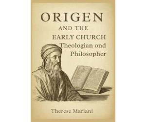 Therese Mariani Origen and the Early Church (Tascabile)