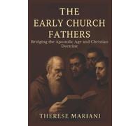 Therese Mariani The Early Church Fathers (Tascabile)