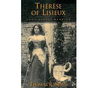 Thérèse of Lisieux: God's Gentle Warrior