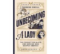 Therese Oneill Unbecoming a Lady (Copertina rigida)