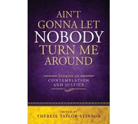 Therese Taylor-Stinson Ain't Gonna Let Nobody Turn Me Around (Tascabile)