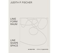 Theresia Hauenf Judith P. Fischer - Linie Form Raum / Line Sh (Copertina rigida)