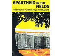 Therezia Cooper Tom Apartheid in the Fields: From Occupied Palestine (Pamphlet)