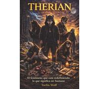 THERIAN: El fenómeno que está redefiniendo lo que significa ser humano