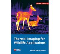 Thermal Imaging for Wildlife Applications: A Practical Guide to a Technical Subject