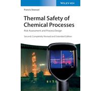 Sicurezza termica dei processi chimici – Valutazione del rischio e progettazione – Wiley-VCH