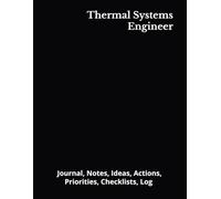 Thermal Systems Engineer: Journal, Notes, Ideas, Actions, Priorities, Checklists, Log | Tool for Daily Goal Setting Tracker | Time Management | ... | Project Office Book Gifts for Meetings