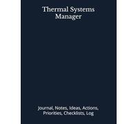 Thermal Systems Manager: Journal, Notes, Ideas, Actions, Priorities, Checklists, Log | Tool for Daily Goal Setting Tracker | Time Management | ... Journal Office Book Gifts for Meetings