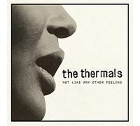 Thermals - Not Like an Other Feeling