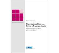 Thermisches Richten - Keine schwarze Magie: Eigenspannung und Verzug, aber verständlich!