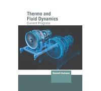 Thermo and Fluid Dynamics: Current Progress