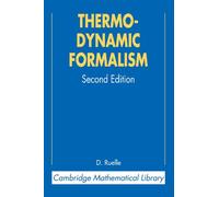 Thermodynamic Formalism Second Edition: The Mathematical Structures of Equilibrium Statistical Mechanics: The Mathematical Structure of Equilibrium Statistical Mechanics