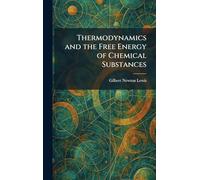 Thermodynamics and the Free Energy of Chemical Substances