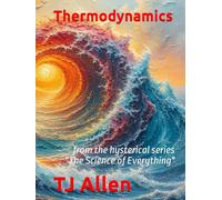 Thermodynamics: from the hysterical series "The Science of Everything"