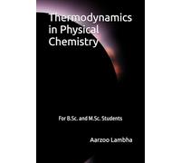 Thermodynamics in Physical Chemistry: For B.Sc. and M.Sc. Students