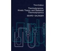 Thermodynamics, Kinetic Theory, and Statistical Thermodynamics