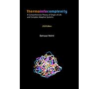 Thermoinfocomplexity: A Comprehensive Theory of Origin of Life and Complex Adaptive Systems