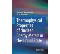 Thermophysical Properties of Nuclear Energy Metals in the Liquid State